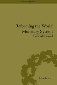 Hardcover Reforming the World Monetary System: Fritz Machlup and the Bellagio Group Book