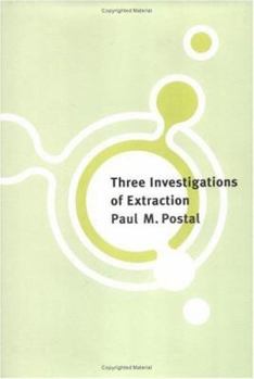 Three Investigations of Extraction (Current Studies in Linguistics) - Book  of the Current Studies in Linguistics