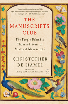 Paperback The Manuscripts Club: The People Behind a Thousand Years of Medieval Manuscripts Book
