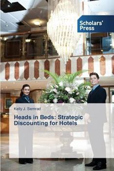 Paperback Heads in Beds: Strategic Discounting for Hotels Book