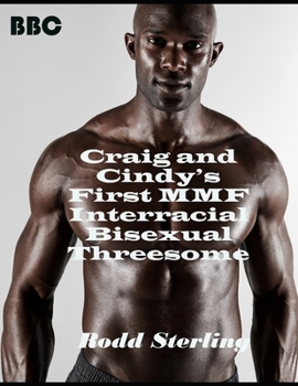 Paperback Craig and Cindy's First MMF Interracial Bisexual Threesome: Bisexual Gay MMF Interracial Short Story Book