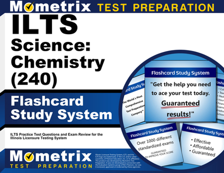 Misc. ILTS Science: Chemistry (240) Flashcard Study System: ILTS Practice Test Questions and Exam Review for the Illinois Licensure Testing System Book