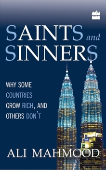 Hardcover Saints and Sinners: Why Some Countries Grow Rich, and Others Don't Book