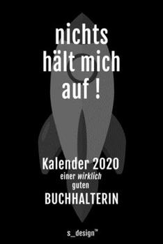 Kalender 2020 für Buchhalter / Buchhalterin: Wochenplaner / Tagebuch / Journal für das ganze Jahr: Platz für Notizen, Planung / Planungen / Planer, Erinnerungen und Sprüche (German Edition)