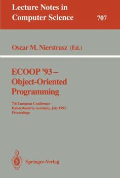 Paperback Ecoop '93 - Object-Oriented Programming: 7th European Conference, Kaiserslautern, Germany, July 26-30, 1993. Proceedings Book