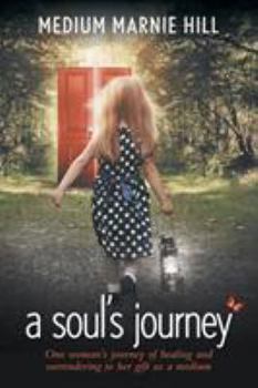 Paperback A Soul's Journey: One woman's journey of healing and surrendering to her gift as a medium Book