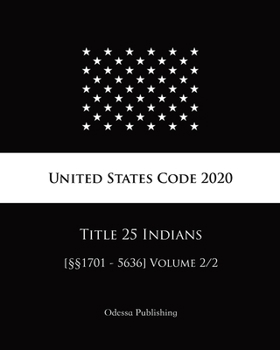 Paperback United States Code 2020 Title 25 Indians [??1701 - 5636] Volume 2/2 Book