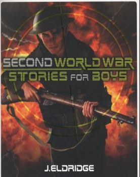 Paperback Second World War Stories for Boys. by Jim Eldridge Book