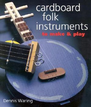 Paperback Cardboard Folk Instruments to Make & Play Book