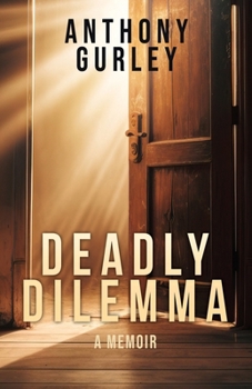 Paperback Deadly Dilemma: A Memoir Book