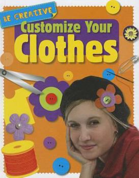 Customise Your Clothes - Book  of the Be Creative