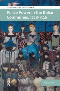 Paperback Police Power in the Italian Communes, 1228-1326 Book
