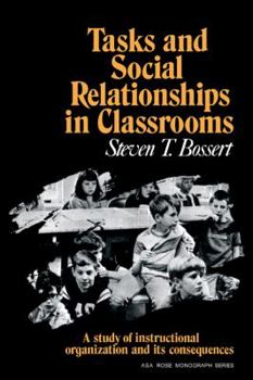 Paperback Tasks and Social Relationships in Classrooms: A Study of Instructional Organisation and Its Consequences Book