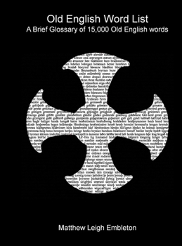 Hardcover Old English Word List: A Brief Glossary of 15,000 words Book