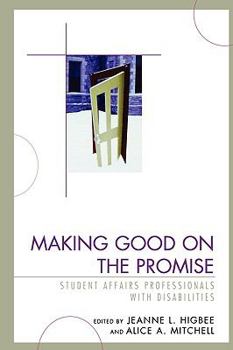 Paperback Making Good on the Promise: Student Affairs Professionals With Disabilities Book