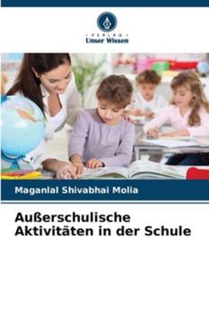 Außerschulische Aktivitäten in der Schule (German Edition)