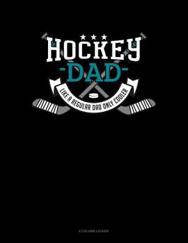 Paperback Hockey Dad Like A Regular Dad Only Cooler: 8 Column Ledger Book