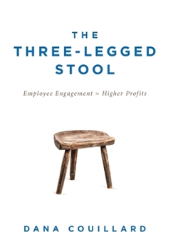 Hardcover The Three-Legged Stool: Employee Engagement = Higher Profits Book