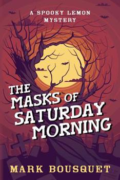 Paperback The Masks of Saturday Morning Book