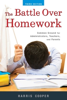 Hardcover The Battle Over Homework: Common Ground for Administrators, Teachers, and Parents Book