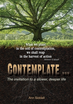 Paperback Contemplate: The invitation to a slower, deeper life Book