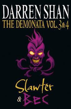 The Demonata Vol. 3 & 4: Slawter & BEC - Book  of the Demonata