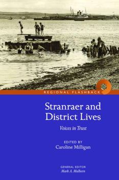 Stranraer and District Lives: Voices in Trust (Flashbacks) - Book  of the Flashbacks