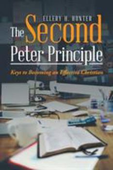 Paperback The Second Peter Principle: Keys to Becoming an Effective Christian Book