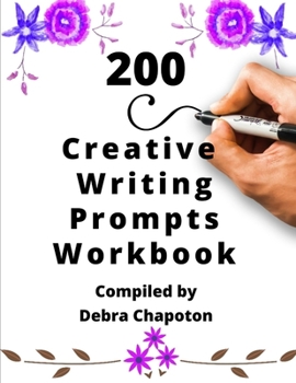 Paperback 200 Creative Writing Prompts Workbook: Story Starters for Journals and Inspiration to Overcome Writer's Block Book