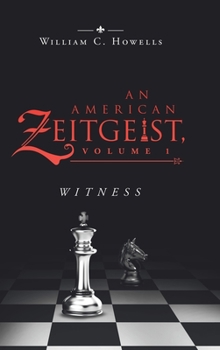 Hardcover An American Zeitgeist: Volume I: Witness Book