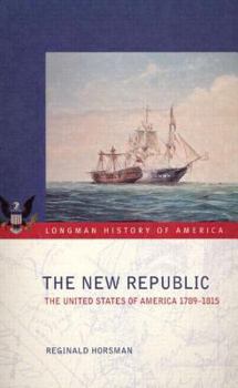 Paperback The New Republic: The United States of America 1789-1815 Book
