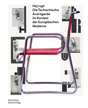 Hardcover Hej Rup! Die Tschechische Avantgarde Im Kontext Der Europäischen Moderne [German] Book