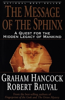 Paperback The Message of the Sphinx: A Quest for the Hidden Legacy of Mankind Book