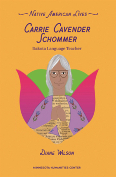 Carrie Cavender Schommer: Dakota Language Teacher
