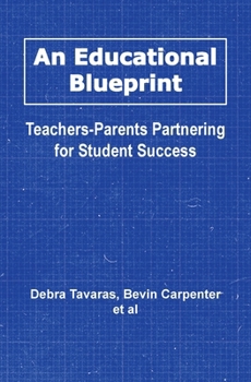 An Educational Blueprint: Teachers-Parents Partnering for Student Success