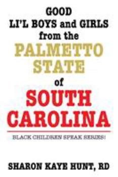 Good Li'l Boys and Girls from the Palmetto State of South Carolina: Black Children Speak Series!