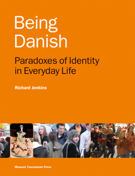 Paperback Being Danish: Paradoxes of Identity in Everyday Life Book