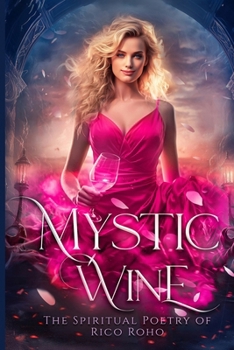 Paperback Mystic Wine: The Spiritual Poetry of Rico Roho Book