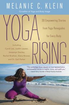 Paperback Yoga Rising: 30 Empowering Stories from Yoga Renegades for Every Body Book