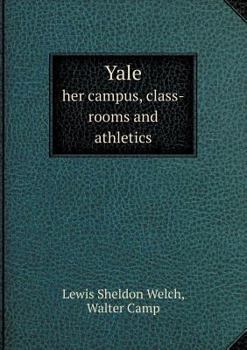 Paperback Yale her campus, class-rooms and athletics Book