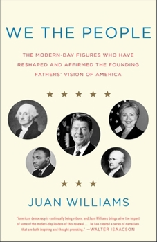 Paperback We the People: The Modern-Day Figures Who Have Reshaped and Affirmed the Founding Fathers' Vision of America Book