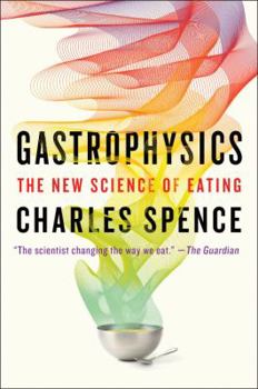 Hardcover Gastrophysics: The New Science of Eating Book