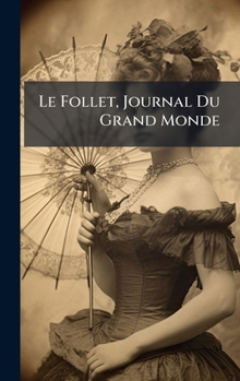 Le Follet, Journal Du Grand Monde