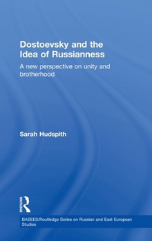 Hardcover Dostoevsky and The Idea of Russianness: A New Perspective on Unity and Brotherhood Book