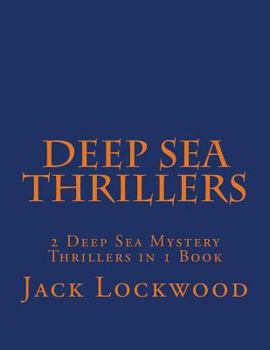 Paperback Deep Sea Thrillers: 2 Deep Sea Mystery Thrillers in 1 Book