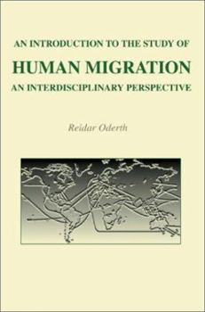 Paperback An Introduction to the Study of Human Migration: An Interdisciplinary Perspective Book