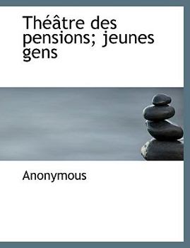 Paperback Th Tre Des Pensions; Jeunes Gens Book