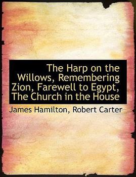 Paperback The Harp on the Willows, Remembering Zion, Farewell to Egypt, the Church in the House Book