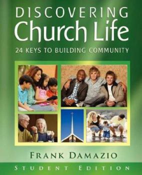 Paperback Discovering Church Life: 24 Keys to Building Community - Student Edition Book