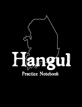 Paperback Korean Hangul Practice Notebook: Korean Hangul Manuscript Paper, Hangul Workbook to Learn Hangul, Korean Writing Practice Book, Hangul Alphabet Workbo Book